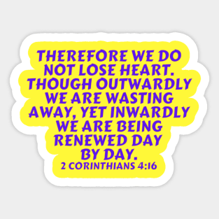 Bible Verse 2 Corinthians 4:16 Sticker